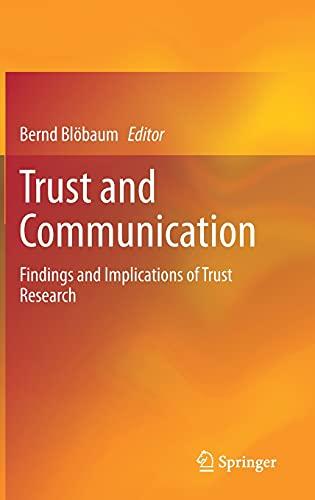 Trust and Communication: Findings and Implications of Trust Research