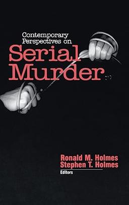 Contemporary Perspectives on Serial Murder