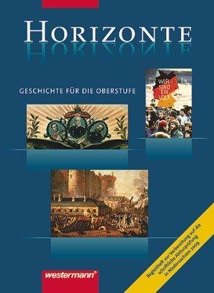 Horizonte. Geschichte für die Oberstufe: Begleitheft zur Vorbereitung auf die schriftliche Abiturprüfung 2009