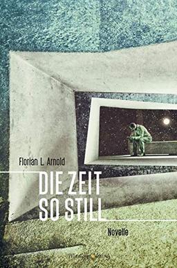 Die Zeit so still: Novelle