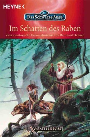 Im Schatten des Raben. (Das Gesicht am Fenster. Die Nacht der Schlange. Zwei aventurische Kriminalromane.)