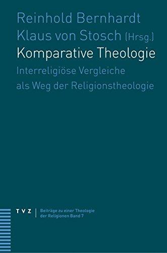 Komparative Theologie: Interreligiöse Vergleiche als Weg der Religionstheologie (Beiträge zu einer Theologie der Religionen)