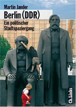 Berlin ( DDR). Ein politischer Stadtspaziergang