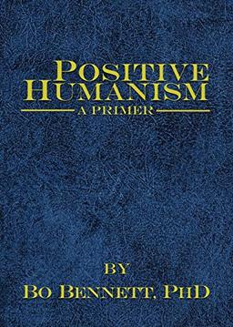 Positive Humanism: A Primer