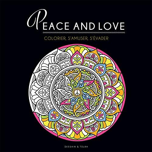 Peace and love : colorier, s'amuser, s'évader