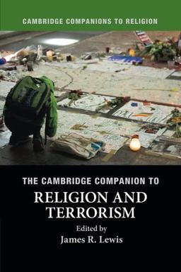 The Cambridge Companion to Religion and Terrorism (Cambridge Companions to Religion)