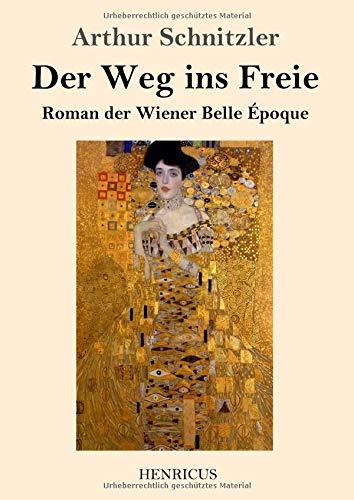 Der Weg ins Freie: Roman der Wiener Belle Époque