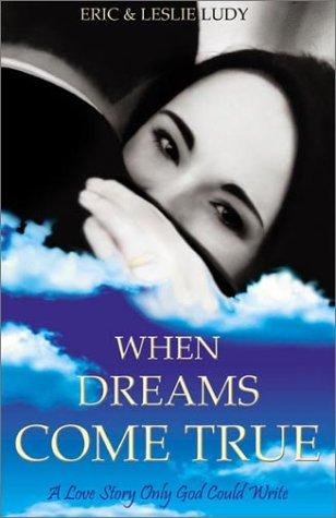 When Dreams Come True: A Love Story Only God Could Write