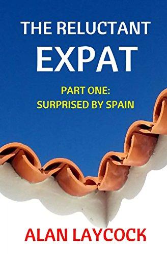 The Reluctant Expat: Part One - Surprised by Spain