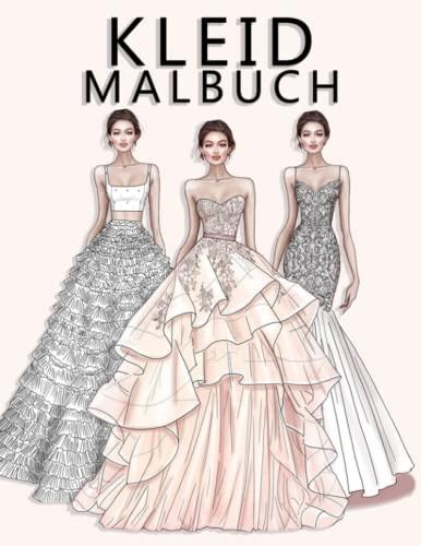 Kleid Malbuch: Mode Design für Veranstaltung Ausmalbilder Mit 30 Malseiten Premium Qualität, Make up Gesichter, Rasterbilder für Mädchen ab 8 Jahren, Perfekt Ideal als Geschenkidee ( Mode Malbuch)