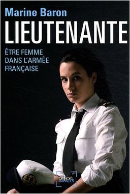 Lieutenante : être femme dans l'armée française