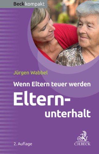 Elternunterhalt: Wenn Eltern teuer werden