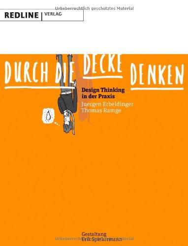 Durch die Decke denken: Design Thinking in der Praxis