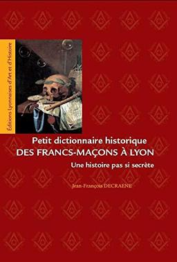 Petit dictionnaire historique des francs-maçons à Lyon : une histoire pas si secrète