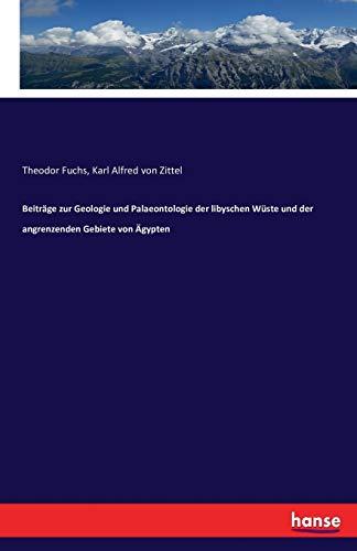 Beiträge zur Geologie und Palaeontologie der libyschen Wüste und der angrenzenden Gebiete von Ägypten