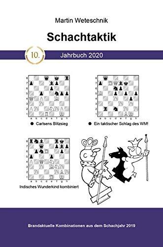 Schachtaktik Jahrbuch 2020: Brandaktuelle Kombinationen aus dem Schachjahr 2019