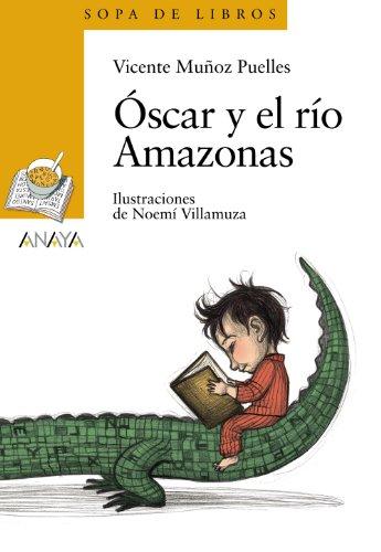 Óscar y el río Amazonas (Literatura Infantil (6-11 Años) - Sopa De Libros, Band 138)