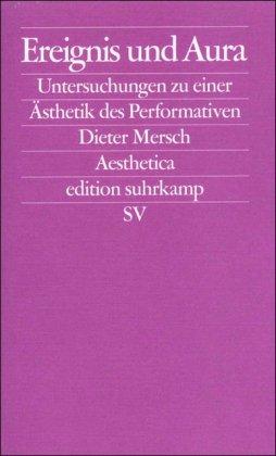 Ereignis und Aura: Untersuchungen zu einer Ästhetik des Performativen (edition suhrkamp)