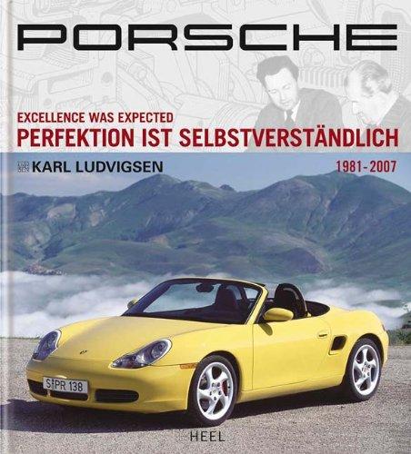 Porsche: Perfektion ist selbstverständlich, Band 3 (1981-2007)