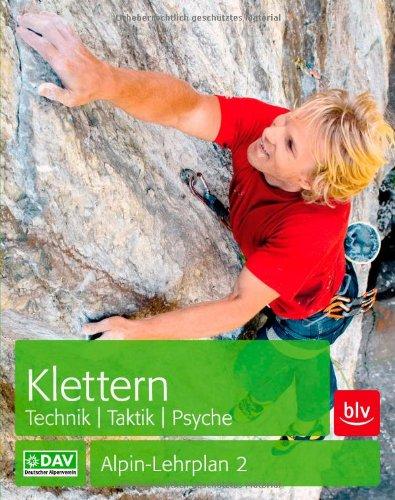 Klettern   Technik, Taktik, Psyche: Alpin-Lehrplan 2b