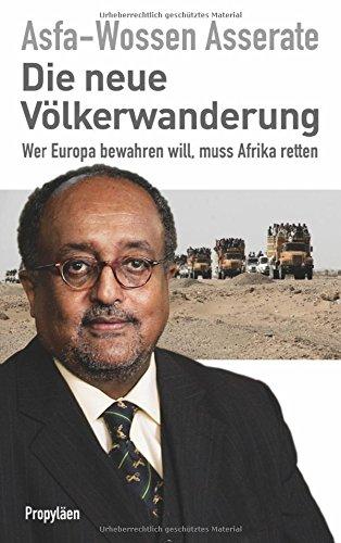 Die neue Völkerwanderung: Wer Europa bewahren will, muss Afrika retten