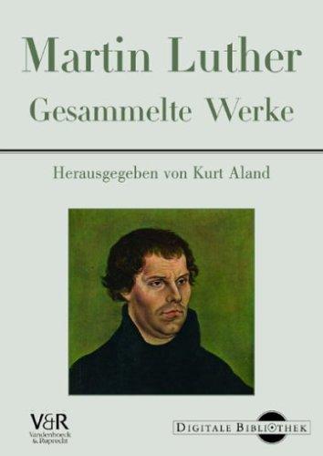 Martin Luther. Gesammelte Werke