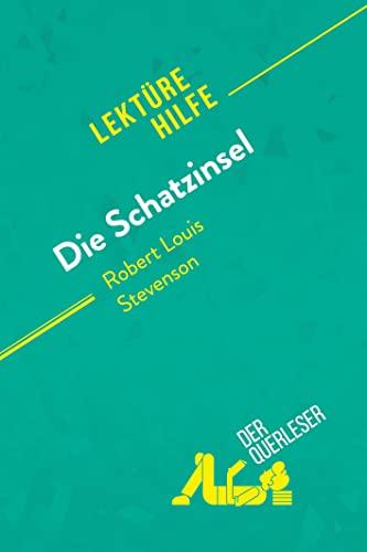 Die Schatzinsel von Robert Louis Stevenson (Lektürehilfe): Detaillierte Zusammenfassung, Personenanalyse und Interpretation