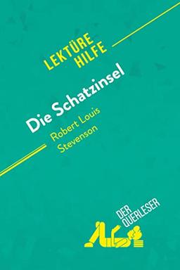 Die Schatzinsel von Robert Louis Stevenson (Lektürehilfe): Detaillierte Zusammenfassung, Personenanalyse und Interpretation