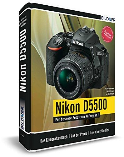 Nikon D5500 - Für bessere Fotos von Anfang an!: Das Kamerahandbuch inkl. GRATIS E-Book