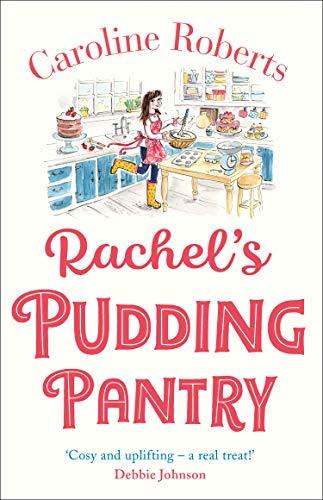 Rachel's Pudding Pantry: The New Gorgeous, Cosy Romance for 2019 from the Kindle Bestselling Author