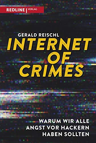 Internet of Crimes: Warum wir alle Angst vor Hackern haben sollten