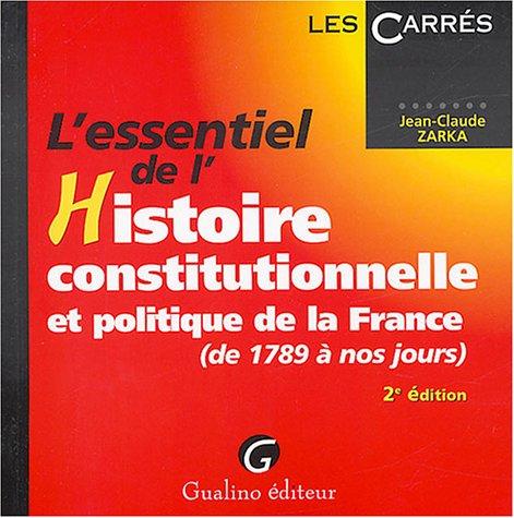 L'essentiel de l'Histoire constitutionnelle et politique de la France (de 1789 à nos jours) (Carresrouge)