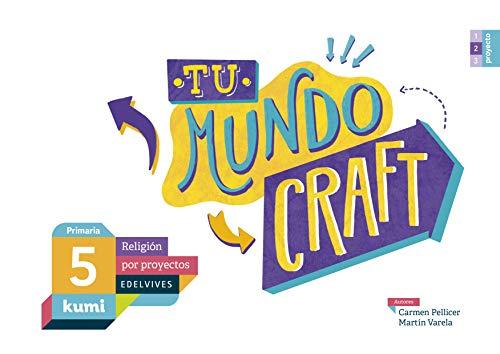 Tu mundo craft: 5º Primaria (Kumi)