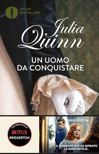 Un uomo da conquistare. Serie Bridgerton (Vol. 4) (Oscar bestsellers)