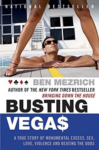 Busting Vegas: A True Story of Monumental Excess, Sex, Love, Violence, and Beating the Odds