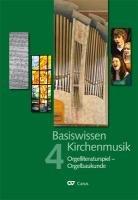 Basiswissen Kirchenmusik Band 4 Orgelliteratur - Orgelbaukunde: Ein ökumenisch konzipiertes Lehrbuch in vier Bänden zur Ausbildung und ... Orgelliteraturspiel - Orgelbaukunde