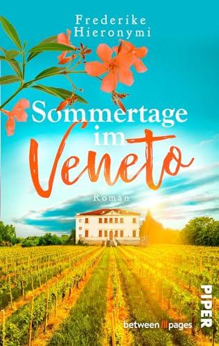 Sommertage im Veneto: Roman | Starke Frauen und ein zauberhaftes Landgut in Italien