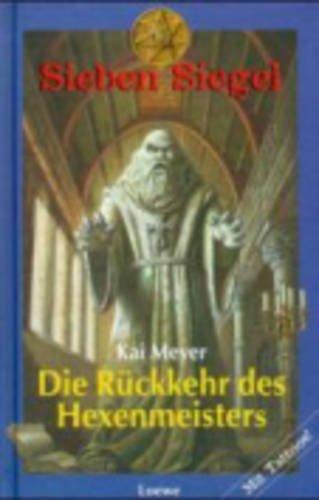 Sieben Siegel 01. Die Rückkehr des Hexenmeisters