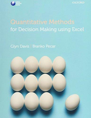 Quantitative Methods for Decision Making Using Excel