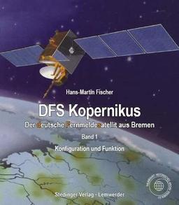 DFS Kopernikus: Ein deutscher Fernmeldesatellit aus Bremen