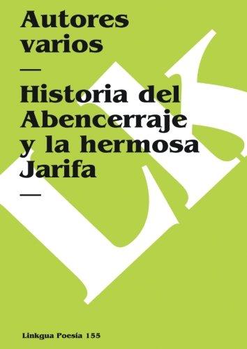 Historia del Abencerraje y la hermosa Jarifa (Poesia) (Spanish Edition) (Poesia (Linkgua))