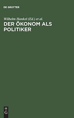 Der Ökonom als Politiker: Europa, Geld und die soziale Frage. Festschrift für Wilhelm Nölling