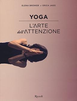 Yoga. L'arte dell'attenzione