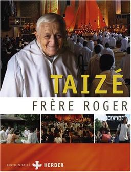 Frère Roger Taizé: Ein Bildband