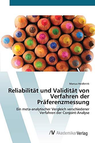 Reliabilität und Validität von Verfahren der Präferenzmessung: Ein meta-analytischer Vergleich verschiedener Verfahren der Conjoint-Analyse