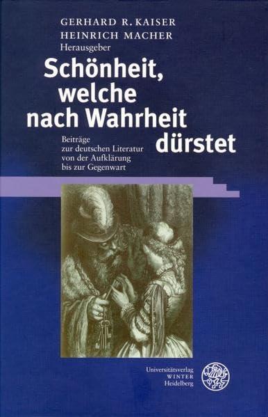 Schönheit, welche nach Wahrheit dürstet: Beiträge zur deutschen Literatur von der Aufklärung bis zur Gegenwart (Jenaer Germanistische Forschungen: Neue Folge)