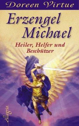 Erzengel Michael: Heiler, Helfer und Beschützer