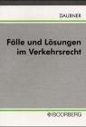 Fälle und Lösungen im Verkehrsrecht