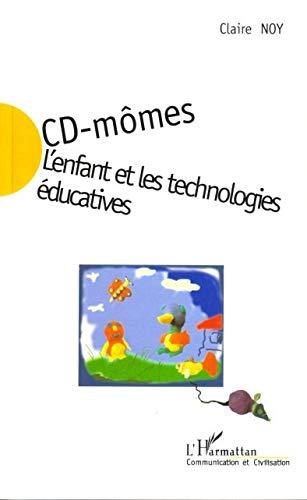 CD-mômes : l'enfant et les technologies éducatives