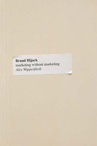 Brand Hijack: Marketing Without Marketing